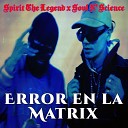 Spirit The Legend feat Soul N Science - Error en la Matrix