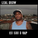 Leal drow Drhi - Eu Sou o Rap