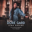 Ziba Rahimi - Dore Gard Remix