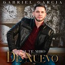 Gabriel Garcia - Y Si Te Miro de Nuevo