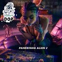 DOP MC - Panelinha Alien 2