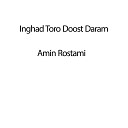 Amin Rostami - Inghad Toro Doost Daram