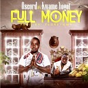 Oscord feat Kwame Yogot - Full Money