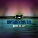 Ambro River - Best of Me
