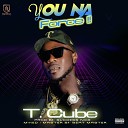 T Cube - You na Force