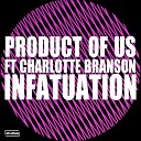 Product Of Us Charlotte Branson - Infatuation