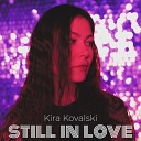 Kira Kovalski - Still in Love