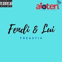 Freastix - Fendi Lui