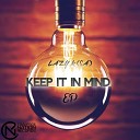 Lazy K SA feat Mr Wilson - Keep It In Mind