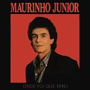 Maurinho Junior - Moreninha Do Sert o