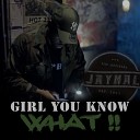 Jaymal - Girl You Know What