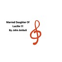 JOHN AMBULI - Married Daughter Of Lucifer