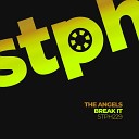 The Angels - Break It Edit Mix