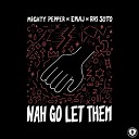 Ras Soto Emaj Mighty Pepper - Nah Go Let Them