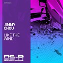 Jimmy Chou - Like The Wind Extended Mix