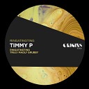 Timmy P - Truly Madly Grubby Edit