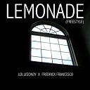 LollyZondy feat Fredrick Francesco - Lemonade Freestyle