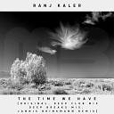 Ranj Kaler - The Time We Have Jannis Brinkmann Radio Edit