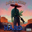 ACA feat NOX - THE HARD
