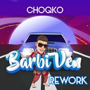 CHOQKO - Rework Barbi Ven