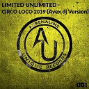 Limited Unlimited - Circo Loco 2019 Avex DJ Version