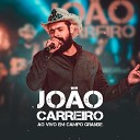 JO O CARREIRO - Chora Que Eu Te Escuto Ao Vivo