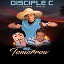 Disciple C feat Calisko Jamzeal - My Tomorrow