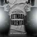 DJ Nz7 Mc Magrinho - Montagem Ritmada Oriental