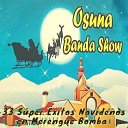 Osuna Banda Show - Mix 2 Cantares de Navidad Navidad Feliz Navidad La Jornada Blanca Navidad…