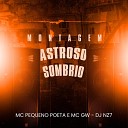 DJ Nz7 MC Pequeno Poeta Mc Gw - Montagem Astroso Sombrio