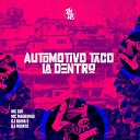 MC GW Dj Ruiva DJ NOVATO feat Mc Magrinho - Automotivo Taco La Dentro