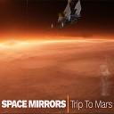 Space Mirrors - Trip to Mars Radio Edit