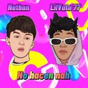 Lil Vato 77 Fuck Nathan - No Hacen Nah