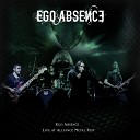 Ego Absence - Ego Absence Live at Alliance Metal Fest