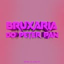 DJ Luana SP Mc Mn - Bruxaria do Peter Pan