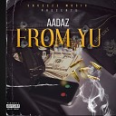 Aadaz - From Yu Diss