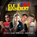 MC CH da Z O MC Myres MC Thiaguinho do Recife Emerson Da… - Ele Bandido 157 Remix
