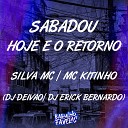 Mc Kitinho DJ DEIV O Silva MC feat DJ Erick… - Sabadou Hoje o Retorno