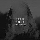 TRFN feat Siadou - Do It