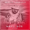 Mirjon Ashrapov - Mayli Bor Cover