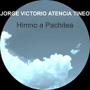 JORGE VICTORIO ATENCIA TINEO - Himno a Pachitea