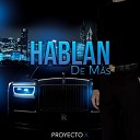 Proyecto X - Hablan de Mas