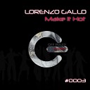 Lorenzo Gallo - Make It Hot Extended Mix
