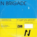 N Brigade - It s Got You Groovin Radio Version