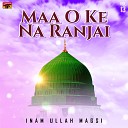 Inam Ullah Magsi - Maa O Ke Na Ranjai
