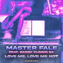 Master Fale feat Daddy Yungin - Love Me Love Me Not Radio Version