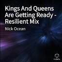 Nick Ocean - Kings And Queens Are Getting Ready Resilient Exclusive…