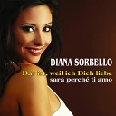 Diana Sorbello - Das ist weil ich dich liebe Sar perch ti amo DJ…