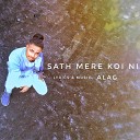 Alag - Sath Mere Koi Ni