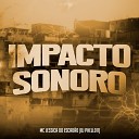 MC Jessica Do Escad o DJ Phell 011 - Impacto Sonoro